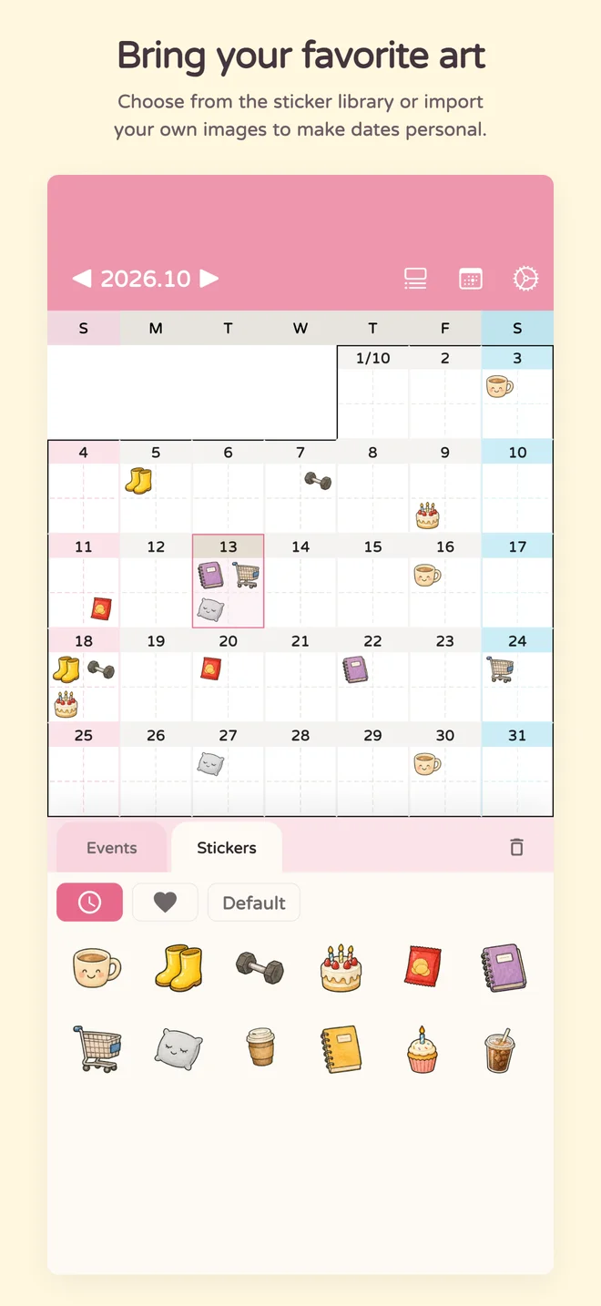 Bring your favorite art. The sticker picker open beneath a calendar, showing stickers to add.
